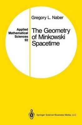 The Geometry of Minkowski Spacetime: An Introduction to the Mathematics of the S
