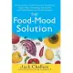 The Food-Mood Solution: All-Natural Ways to Banish Anxiety, Depression, Anger, Stress, Overeating, and Alcohol and Drug Problems