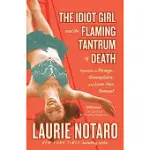 THE IDIOT GIRL AND THE FLAMING TANTRUM OF DEATH: REFLECTIONS ON REVENGE, GERMOPHOBIA, AND LASER HAIR REMOVAL