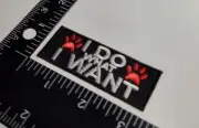 Dog Patch Iron On Sew High Quality Patch I Do What I Want