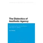 THE DIALECTICS OF AESTHETIC AGENCY
