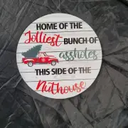 Round Home of the Jolliest Bunch of A**holes 6" wood standee (sealed)