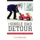 The Single Dad Detour: Directions for Fathering After Divorce