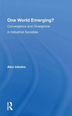 One World Emerging? Convergence And Divergence In Industrial ... - 9780367297381