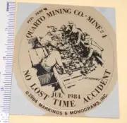 Coal Mining Sticker Quarto Mining Co Mine #4 No Lost Time Accident AboveJul 1984