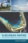 Lauren Hirshberg Suburban Empire (Hardback) American Crossroads