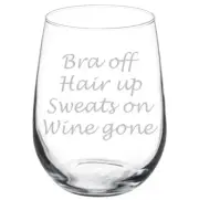 Bra Off Hair Up Sweats On Wine Gone Funny Stemmed / Stemless Wine Glass