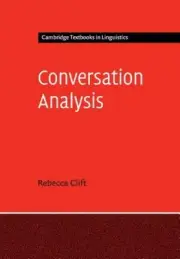 Conversation Analysis (Cambridge Textbooks in Linguistics) by Rebecca Clift