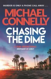Chasing The Dime by Michael Connelly