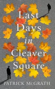 Last Days in Cleaver Square by Patrick Mcgrath (English) Hardcover Book