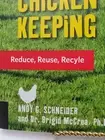 The Chicken Whisperer's Guide to Zero-Waste Chicken Keeping Reduce, Reuse, Recyc