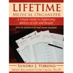 LIFETIME MEDICAL ORGANIZER: A SIMPLE GUIDE TO ORGANIZING MATTERS OF LIFE AND HEALTH