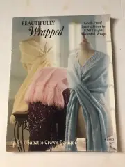 Beautifully Wrapped Goof-Proof Instructions to Knit 8 Beautiful Wraps NEW