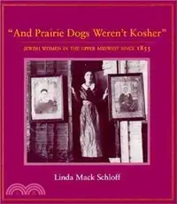 在飛比找三民網路書店優惠-And Prairie Dogs Weren't Koshe