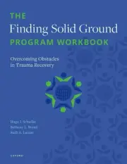 The Finding Solid Ground Program Workbook: Overcoming Obstacles in Trauma Recove