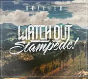 Reacher - Watch Out Stampede CD