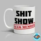 MUG SHIT SHOW TEAM MEMBER - FUNNY NEW IN BOX
