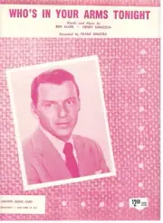 FRANK SINATRA "WHO'S IN YOUR ARMS TONIGHT" SHEET MUSIC-1958-EXTREMELY RARE-NEW!!