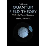 <姆斯>PROBLEMS IN QUANTUM FIELD THEORY /GELIS 9781108972352 <華通書坊/姆斯>