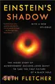 Einstein's Shadow ― A Black Hole, a Band of Astronomers, and the Quest to See the Unseeable