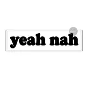 yeah nah funny car bumper sticker Australian Aussie Kiwi slang 200 mm vinyl