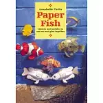 PAPER FISH: MODELS AND MOBILES TO CUT OUT AND GLUE TOGETHER