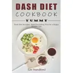 DASH DIET COOKBOOK: YUMMY - DASH DIET RECEIPES, DASH DIET EATING PLAN FOR A HAPPY HEALTHY LIFE