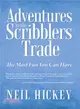 Adventures in the Scribblers Trade ― The Most Fun You Can Have