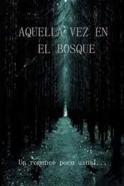 Aquella Vez En El Bosque: Novela con un romance poco habitual (Edicion Espa?ol)