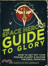 在飛比找三民網路書店優惠-The Space Hero's Guide to Glor