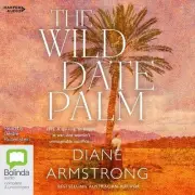 The Wild Date Palm [Bolinda] by Diane Armstrong