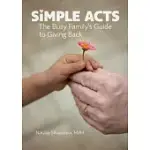 SIMPLE ACTS: THE BUSY FAMILY’S GUIDE TO GIVING BACK