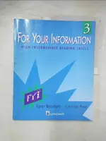 【書寶二手書T7／語言學習_DX1】FOR YOUR INFORMATION 3: HIGH-INTERMEDIATE READING SKILLS_KAREN BLANCHARD, CHRISTINE ROOT