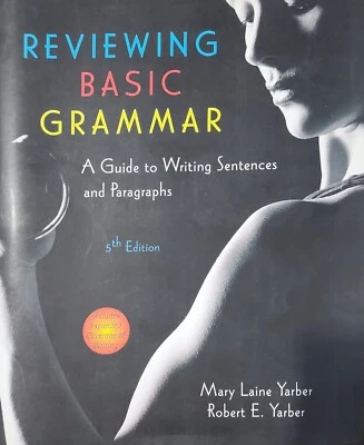 Reviewing Basic Grammar : A Guide to Writing Sentences and Paragraphs by Mary...