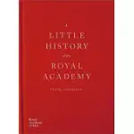 A LITTLE HISTORY OF THE ROYAL ACADEMY