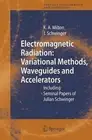 Electromagnetic Radiation: Variational Methods, Waveguides and Accelerators: Inc