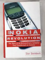 【書寶二手書T3／財經企管_KD9】THE NOKIA REVOLUTION : THE STORY OF AN EXTRAORDINARY COMPANY THAT TRANSFORMED AN INDUSTRY_DAN STEINBOCK.