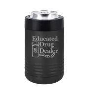 Can Bottle Cooler Insulated Drink Holder Educated Drug Dealer Funny Pharmacist