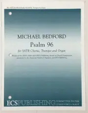Michael Bedford Psalm 96 SATB Chorus Organ Trumpet Sheet Music ECS Publishing