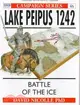 Lake Peipus 1242: Battle of the Ice