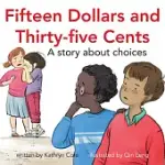 FIFTEEN DOLLARS AND THIRTY-FIVE CENTS: A STORY ABOUT CHOICES