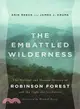 The Embattled Wilderness ― The Natural and Human History of Robinson Forest and the Fight for Its Future