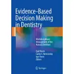 EVIDENCE-BASED DECISION MAKING IN DENTISTRY: MULTIDISCIPLINARY MANAGEMENT OF THE NATURAL DENTITION