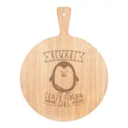 Beware Crazy Penguin Girl Pizza Board Paddle Wooden Funny