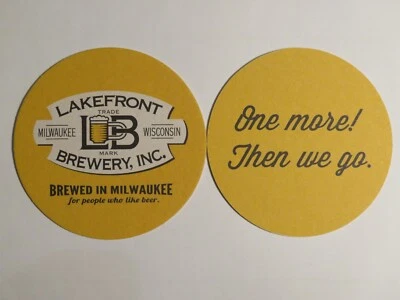 Beer Coaster LAKEFRONT Brewery Inc, Milwaukee, WISCONSIN ~ One More! Then We Go.
