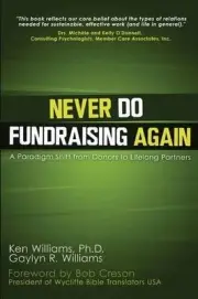 Never Do Fundraising Again: A Paradigm Shift from Donors to Life-Long Partners b