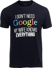 [Ann Arbor T-shirt Co.] I Don't Need Google, My Wife Knows Everything! | Funny Husband Dad Groom T-Shirt