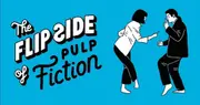 The Flip Side of Pulp Fiction