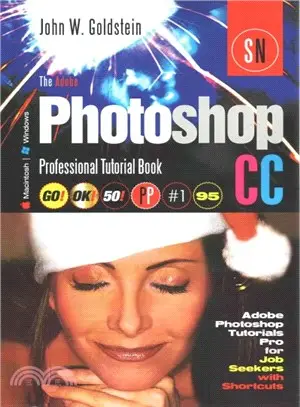 The Adobe Photoshop Cc Professional Tutorial - Macintosh/Windows ― Adobe Photoshop Tutorials Pro for Job Seekers With Shortcuts