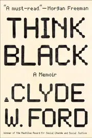 Think Black: A Memoir - Clyde Ford